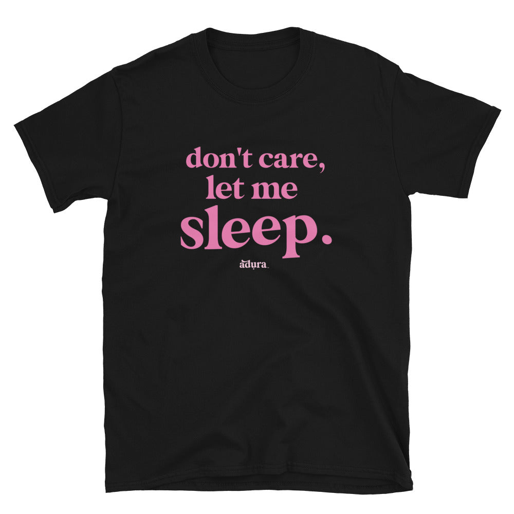 Adura "Don't Care, Let Me Sleep" Short-Sleeve Unisex T-Shirt